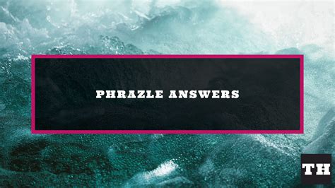 phrazle answer today|phrazle solver.